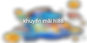 khuyến mãi hi88