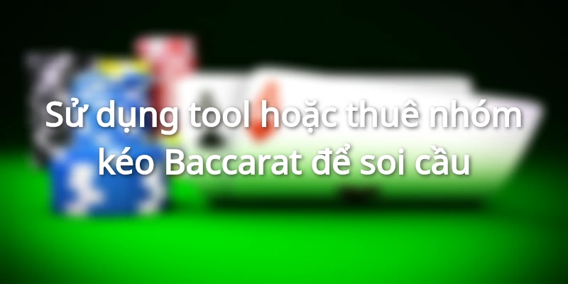Bet thủ dùng tool hoặc thuê nhóm kéo hỗ trợ cá cược