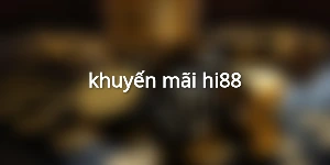khuyến mãi hi88