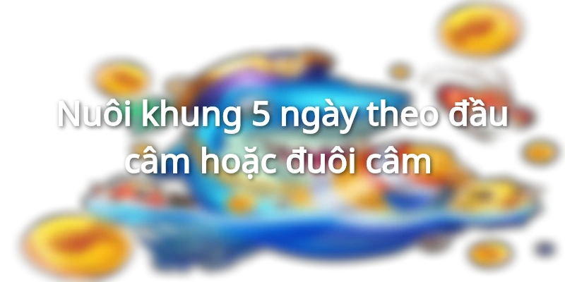 Nuôi khung 5 ngày theo đầu câm hoặc đuôi câm