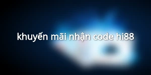 khuyến mãi nhận code hi88