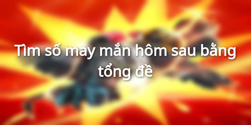 du-doan-de-ve-bang-tong-de