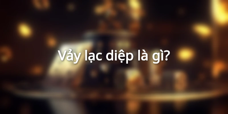 dac-diem-vay-lac-diep