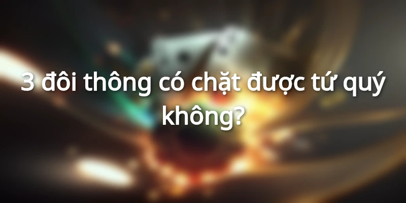 giai-dap-ba-doi-thong-chat-duoc-gi
