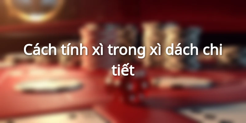 giai-dap-xi-dach-3-la-xi-tinh-may