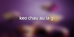 keo-chau-au-la-gi